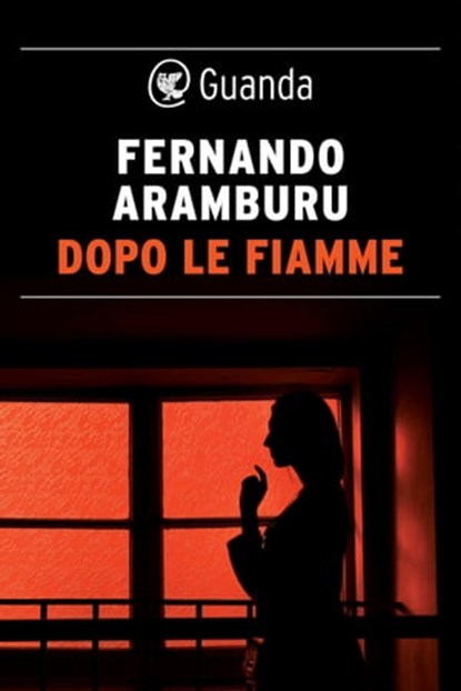 Dopo le fiamme, Fernando Aramburu - Ebook - 9788823525122