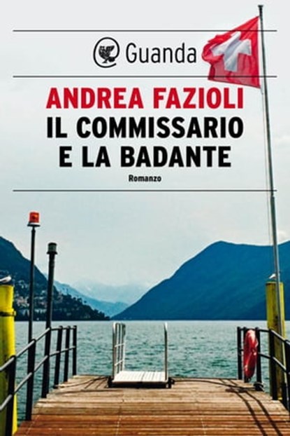 Il commissario e la badante, Andrea Fazioli - Ebook - 9788823527522
