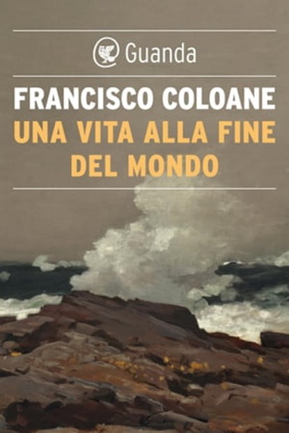 Una vita alla fine del mondo, Francisco Coloane - Ebook - 9788823528949