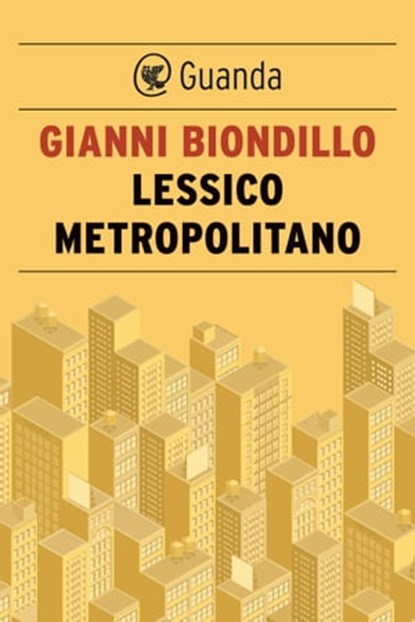 Lessico metropolitano, Gianni Biondillo - Ebook - 9788823529090