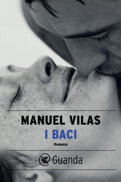 I baci, Manuel Vilas - Ebook - 9788823530355