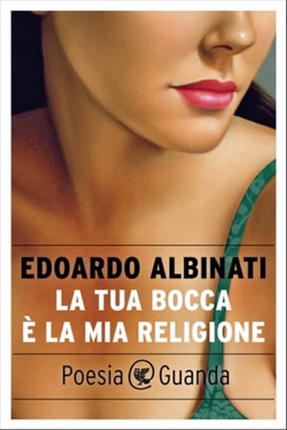 La tua bocca è la mia religione, Edoardo Albinati - Ebook - 9788823531420