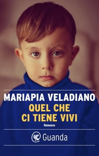 Quel che ci tiene vivi, Mariapia Veladiano - Ebook - 9788823533455