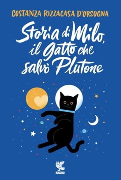 Storia di Milo, il gatto che salvò Plutone, Costanza Rizzacasa d'Orsogna - Ebook - 9788823534179