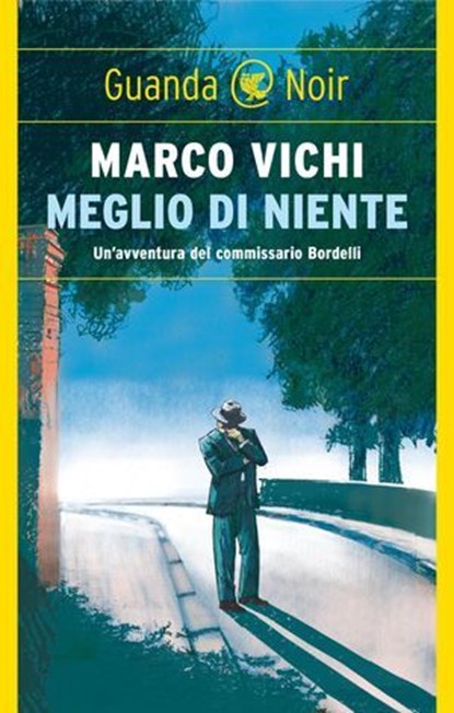 Meglio di niente, Marco Vichi - Ebook - 9788823535541