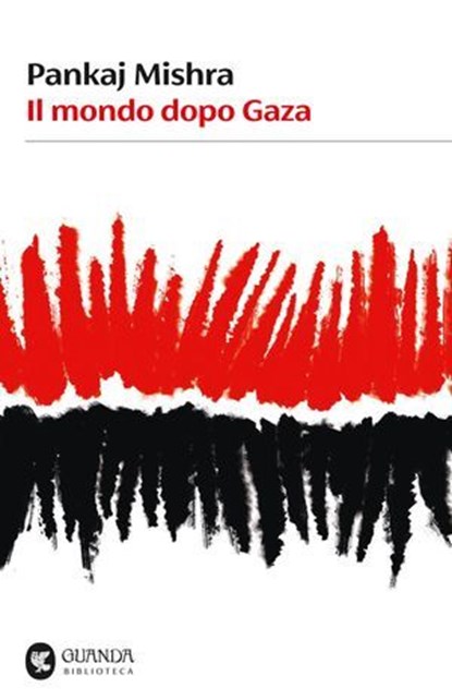 Il mondo dopo Gaza, Pankaj Mishra - Ebook - 9788823535930