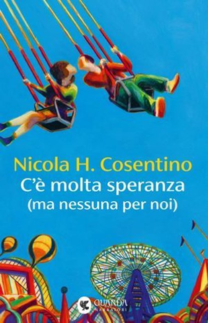 C'è molta speranza (ma nessuna per noi), Nicola H. Cosentino - Ebook - 9788823536128