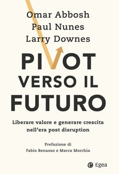 Pivot verso il futuro, Omar Abbosh ; Paul Nunes ; Larry Downes - Ebook - 9788823817845