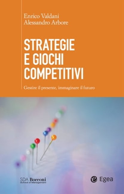 Strategie e giochi competitivi, Enrico Valdani ; Alessandro Arbore - Ebook - 9788823876194