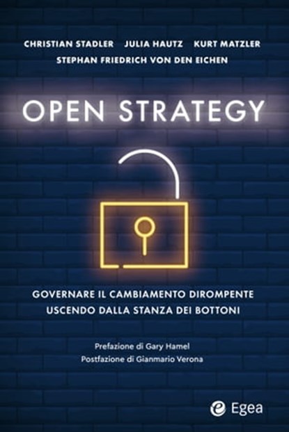 Open strategy, Christian Stadler ; Julia Hautz ; Kurt Matzler ; Stephan F. Von Den Heichen - Ebook - 9788823883918