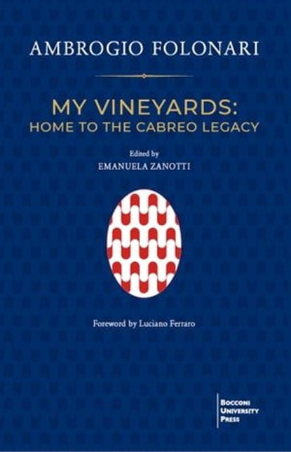 My Vineyards: Home To the Cabreo Legacy, Ambrogio Folonari ; Manuela Zanotti - Ebook - 9788823886780