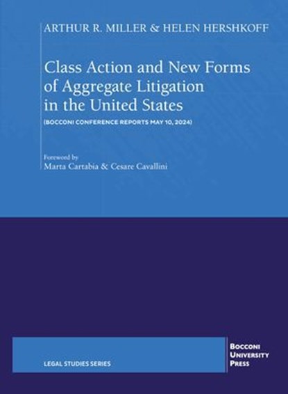 Class Action and new Forms of Aggregate Litigation in the United States, Arthur R. Miller ; Helen Hershkoff - Ebook - 9788823889262