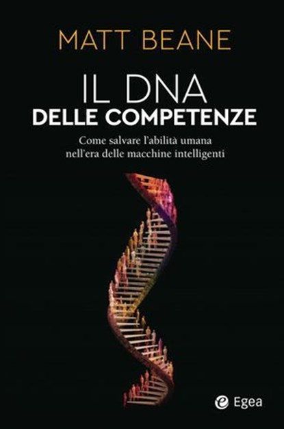 Il DNA delle competenze, Matt Beane - Ebook - 9788823889675