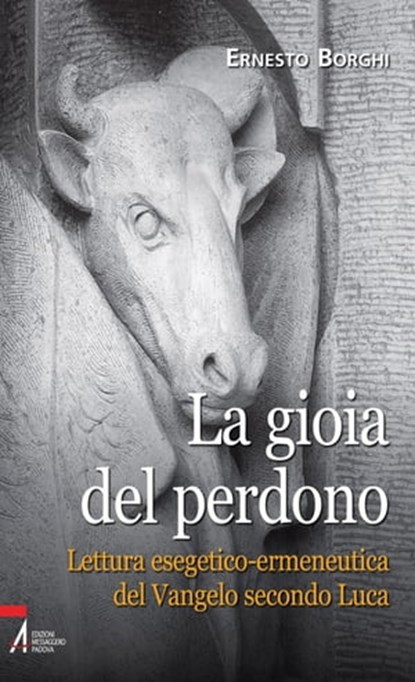 La gioia del perdono. Lettura esegetico-ermeneutica del Vangelo secondo Luca, Borghi Ernesto - Ebook - 9788825033656