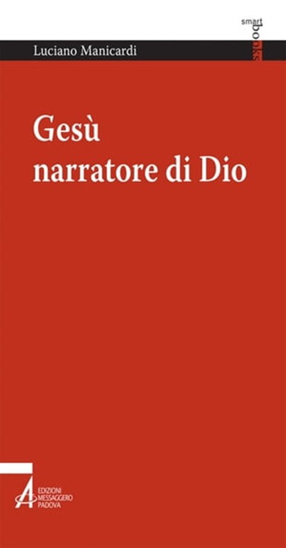 Gesù narratore di Dio, Luciano Manicardi - Ebook - 9788825037388