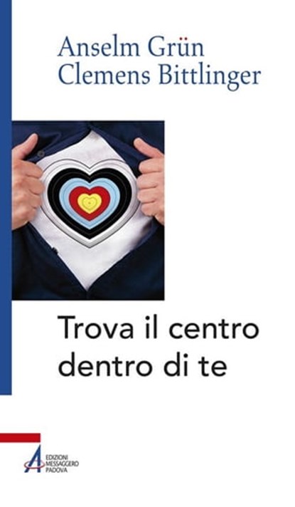 Trova il centro dentro te, Anselm Grün ; Clemens Bittlinger - Ebook - 9788825037852