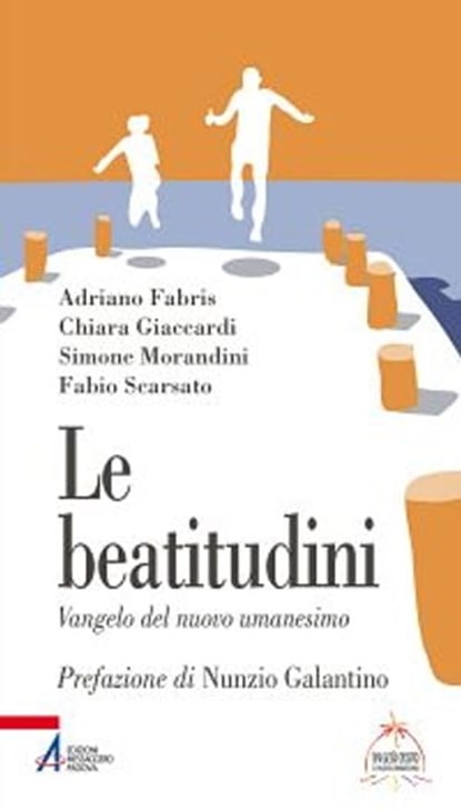 Le beatitudini, Adriano Fabris ; Chiara Giaccardi ; Simone Morandini ; Fabio Scarsato - Ebook - 9788825039672