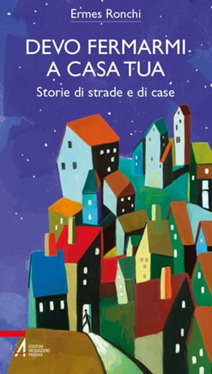 Devo fermarmi a casa tua, Ermes Ronchi - Ebook - 9788825052909
