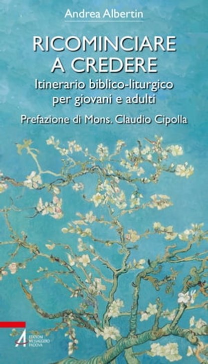 Ricominciare a credere, Andrea Albertin ; Mons. Claudio Cipolla - Ebook - 9788825055122