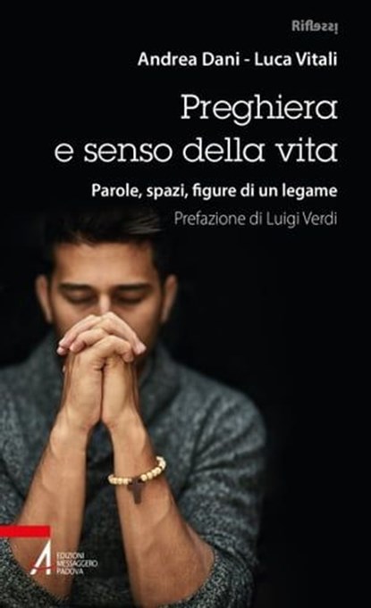 Preghiera e senso della vita, Andrea Dani ; Luca Vitali - Ebook - 9788825056037