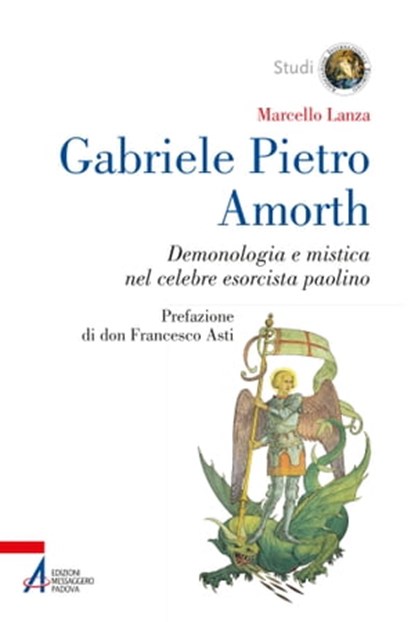 Gabriele Pietro Amorth, Marcello Lanza ; Francesco Asti - Ebook - 9788825056501