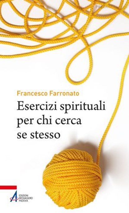 Esercizi spirituali per chi cerca se stesso, Francesco Farronato - Ebook - 9788825058703