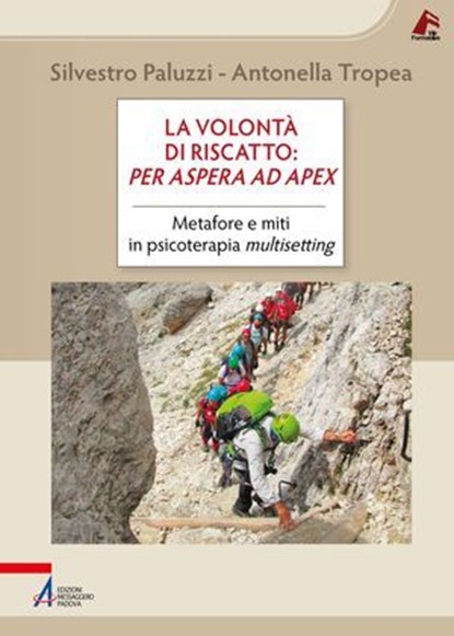 La volontà di riscatto: per aspera ad apex, Silvestro Paluzzi ; Antonella Tropea - Ebook - 9788825060096