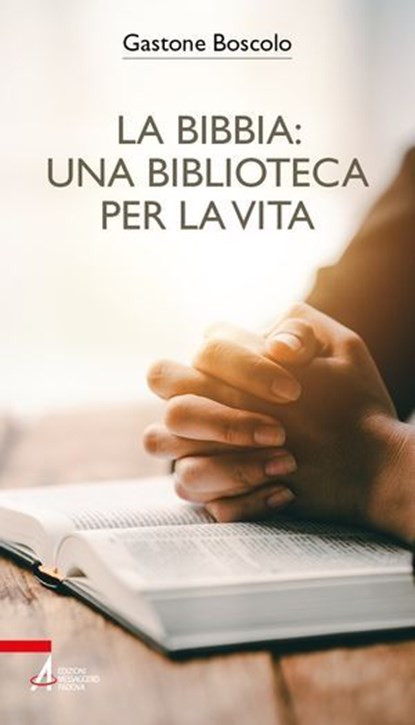 La Bibbia: una biblioteca per la vita, Gastone Boscolo - Ebook - 9788825061192