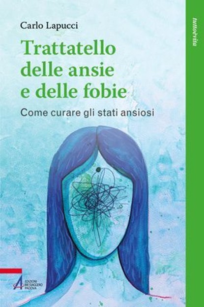 Trattatello delle ansie e delle fobie, Carlo Lapucci - Ebook - 9788825061307