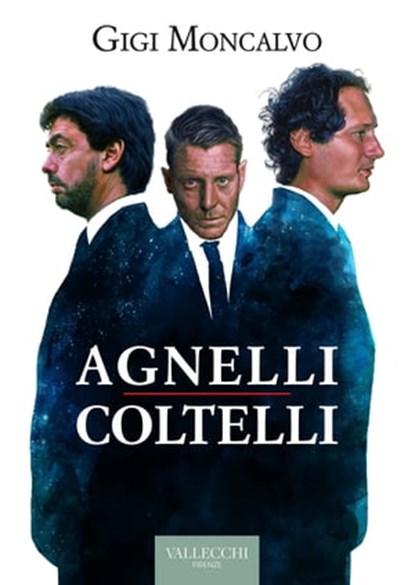 Agnelli Coltelli, Luigi Moncalvo - Ebook - 9788825203486