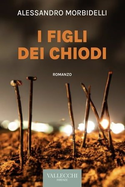 I figli dei chiodi, Alessandro Morbidelli - Ebook - 9788825203875