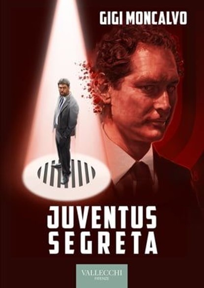 Juventus segreta, Luigi Moncalvo - Ebook - 9788825203936