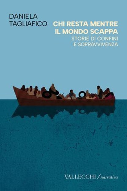 Chi resta mentre il mondo scappa, Daniela Tagliafico - Ebook - 9788825204582