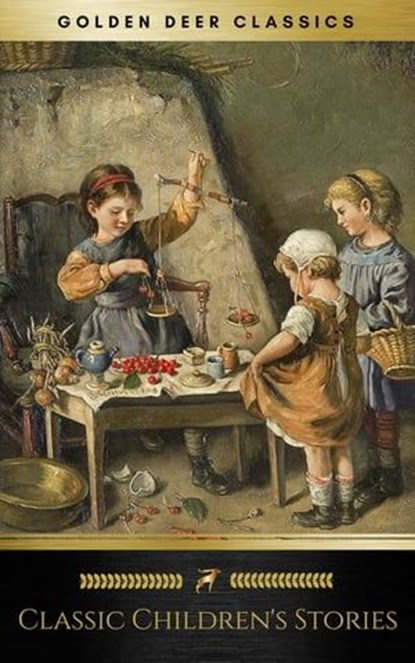 Classic Children's Stories (Golden Deer Classics), Lewis Carroll ; Mark Twain ; Louisa May Alcott ; Rudyard Kipling ; Golden Deer Classics ; Charles Dickens ; Robert Louis Stevenson ; Grimm Brothers ; Frances Hodgson Burnett ; Lucy Maud Montgomery ; Anna Sewell ; Gene Stratton-Porter ; Andrew Lang ; Georg - Ebook - 9788826011929