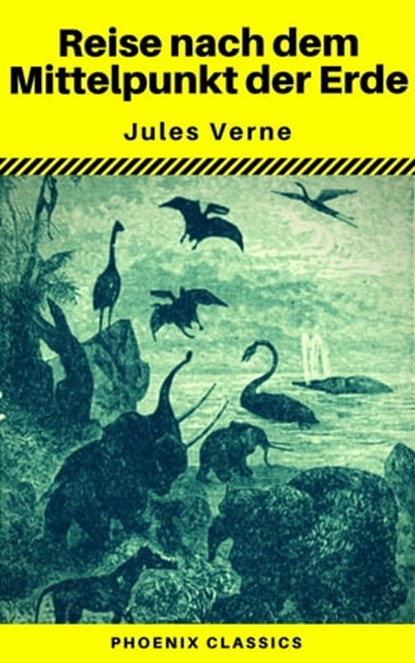 Reise nach dem Mittelpunkt der Erde (Phoenix Classics), Jules Verne ; Phoenix Classics - Ebook - 9788826444253
