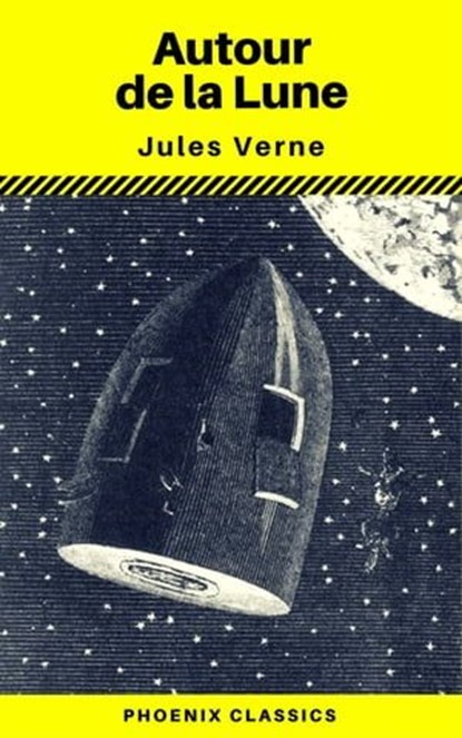 Autour de la Lune (Phoenix Classics), Jules Verne ; Phoenix Classics - Ebook - 9788826446110