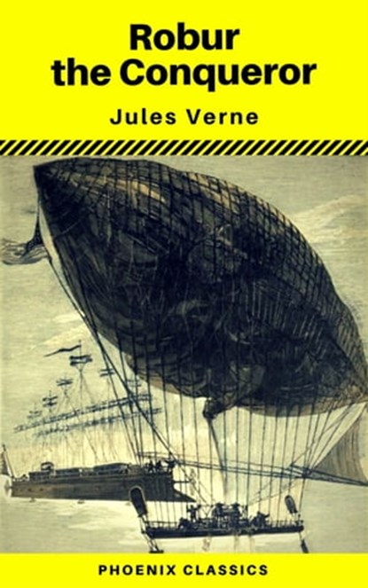 Robur the Conqueror (Phoenix Classics), Jules Verne ; Phoenix Classics - Ebook - 9788826446721