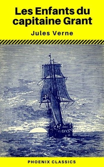 Les Enfants du capitaine Grant (Phoenix Classics), Jules Verne ; Phoenix Classics - Ebook - 9788826446769