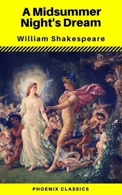 A Midsummer Night's Dream (Phoenix Classics), William Shakespeare ; Phoenix Classics - Ebook - 9788826447858