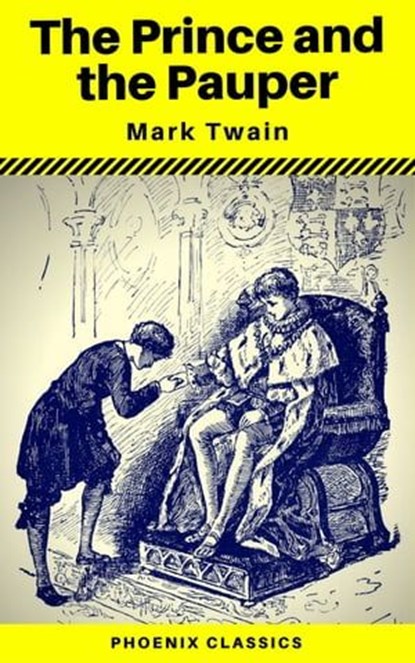 The Prince and the Pauper (Phoenix Classics), Mark twain ; Phoenix Classics - Ebook - 9788826452777