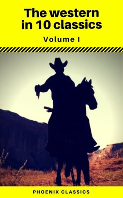 The Western in 10 classics Vol1 (Phoenix Classics) : The Last of the Mohicans, The Prairie, Astoria, Hidden Water, The Bridge of the Gods..., Andy Adams ; Frederic Homer Balch ; B.M. Bower ; Dane Coolidge ; James Fenimore Cooper ; Bret Harte ; Washington Irving ; Samuel Merwin ; Marah Ellis Ryan ; Phoenix Classics - Ebook - 9788826452913