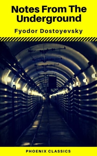 Notes From The Underground (Phoenix Classics), Fyodor Mikhailovich Dostoyevsky - Ebook - 9788826455860