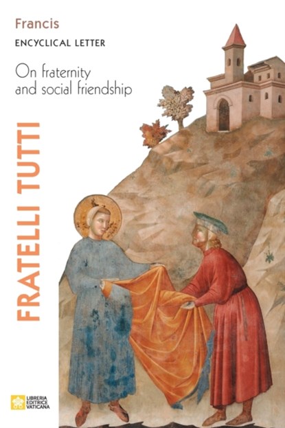 Fratelli Tutti. Encyclical Letter on Fraternity and Social Friendship, Pope Francis - Jorge Mario Bergoglio - Paperback - 9788826605319