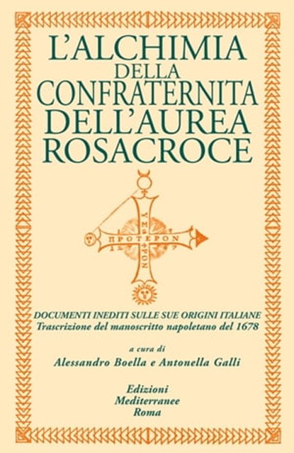 L’alchimia della confraternita dell’aurea Rosacroce, Alessandro Boella ; Antonella Galli - Ebook - 9788827223567