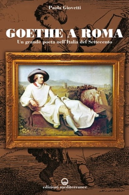Goethe a Roma, Paola Giovetti - Ebook - 9788827224731