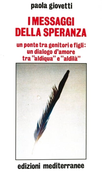 I messaggi della speranza, Paola Giovetti - Ebook - 9788827225240