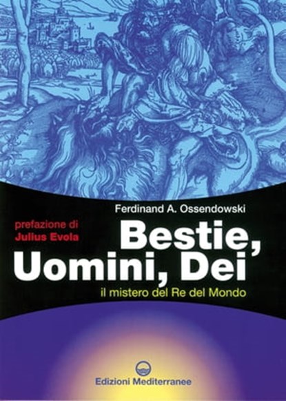 Bestie, Uomini, Dei, Ferdinand Antoni Ossendowski - Ebook - 9788827225509