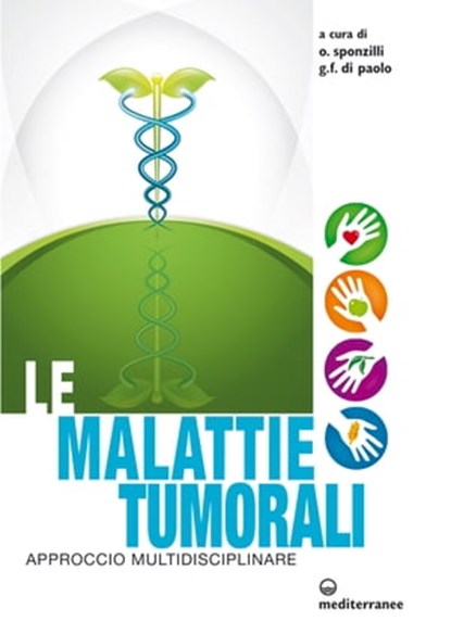 Le malattie tumorali, Osvaldo Sponzilli ; Giovanni Francesco di Paolo - Ebook - 9788827225929