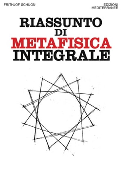 Riassunto di metafisica integrale, Frithjof Schuon - Ebook - 9788827227053