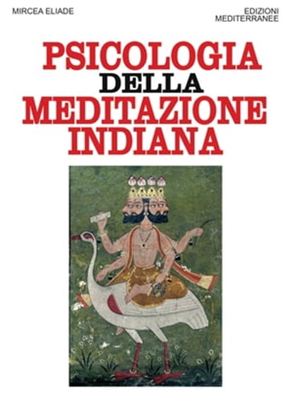 La psicologia della meditazione indiana, Mircea Eliade - Ebook - 9788827227602